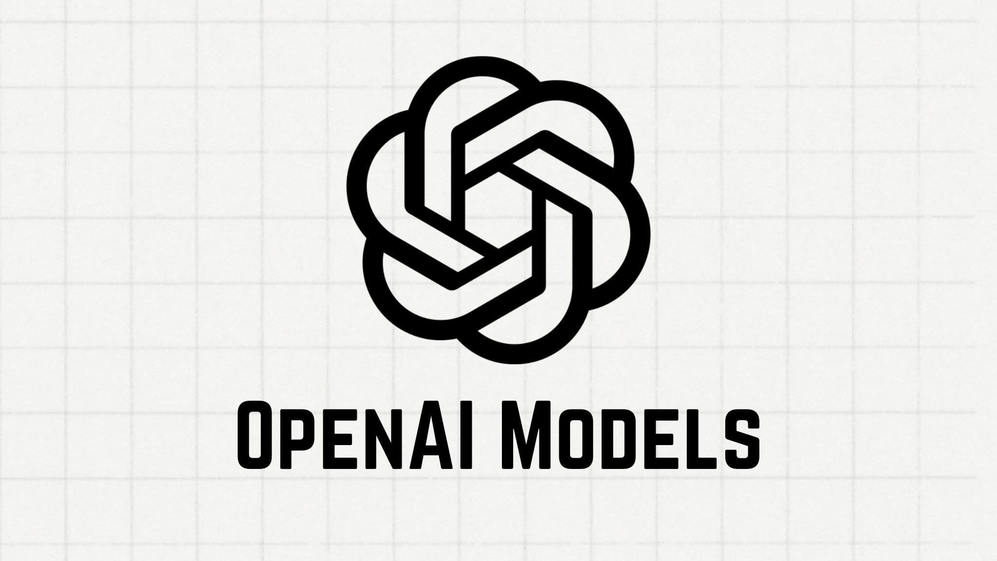 GPT Models: A Guide to the Major OpenAI Models