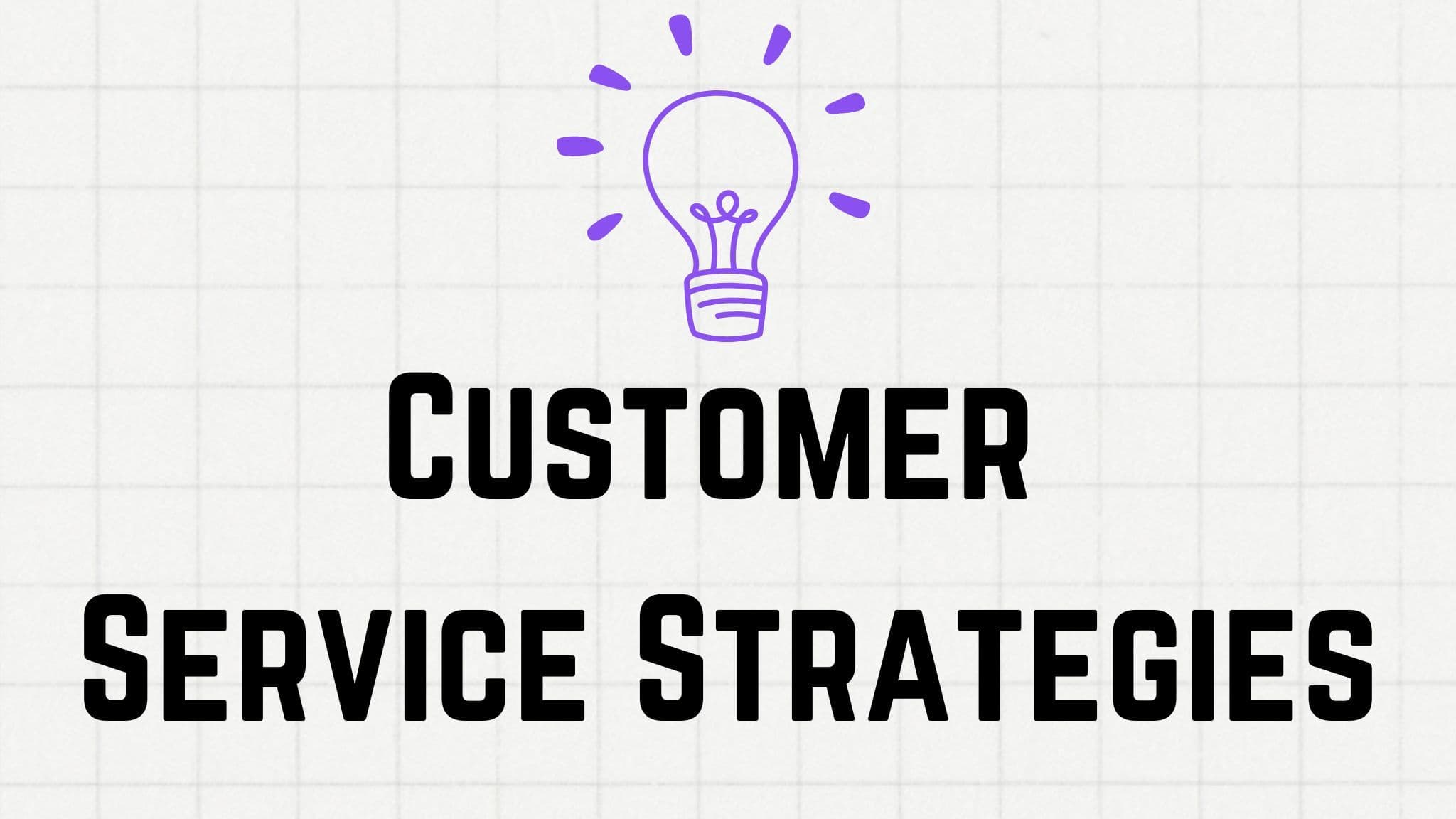 7 Proven Strategies for Exceptional Customer Service