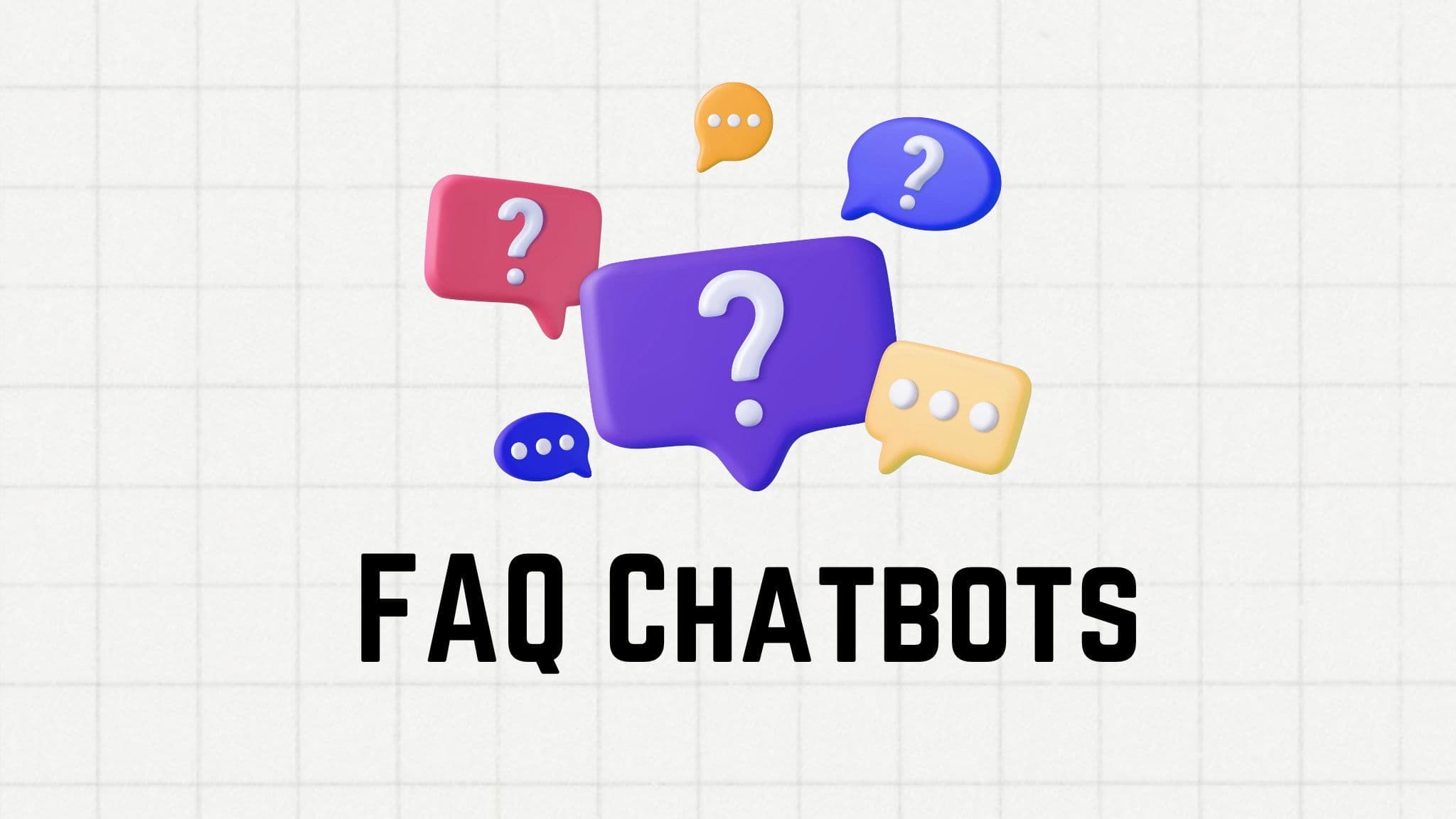 FAQ Chatbot: Everything You Need to Get Started